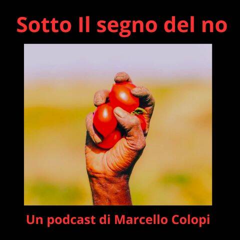 “Sotto il segno del No”: storia di uomini e donne che hanno detto No al caporalato allo sfruttamento e alla mafia - Basilicata
