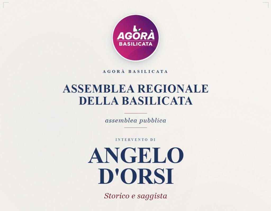 Agorà Basilicata convoca l’Assemblea Regionale: a Tito incontro pubblico con Angelo D’Orsi - Basilicata
